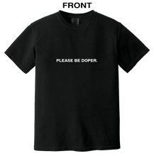 PLEASE BE DOPER SHIRT